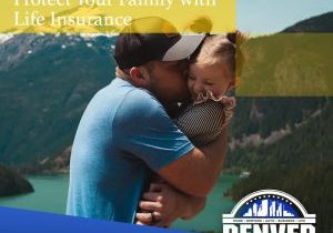 Denver Life Insurance Agent, Colorado Life Insurance Agency, Colorado Life Insurance Agency, Best Colorado Life Insurance Company, Best Colorado Life insurance agent